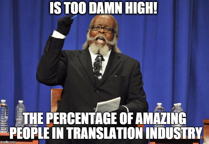 Percentage of good translators is too damn high on The Open Mic (Find translators theopenmic.co)